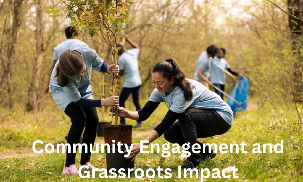Community Engagement and Grassroots Impact