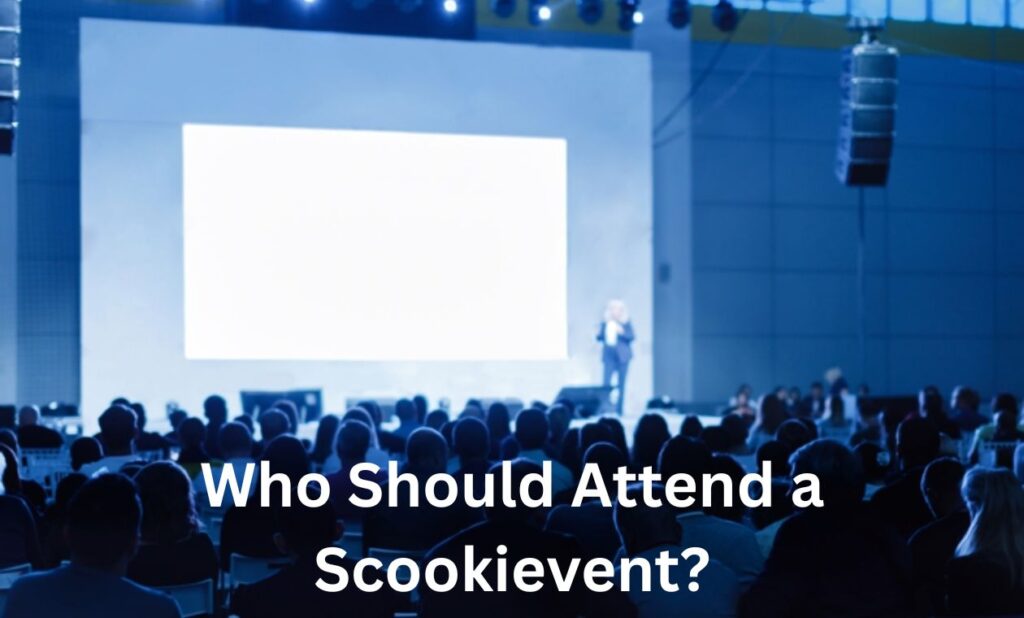 Who Should Attend a Scookievent?